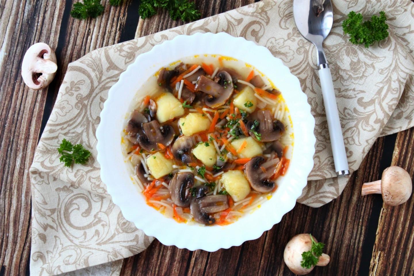 Суп грибной из шампиньонов рецепт с картофелем и вермишелью фото пошагово классический рецепт