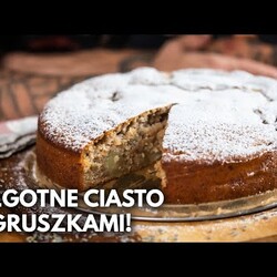 Przepis na wilgotne CIASTO z GRUSZKAMI!
