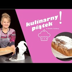 BABKA MAJONEZOWA - Kulinarny Piątek w Domu Kultury