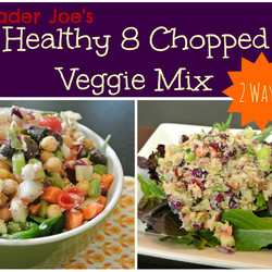 TJ’s Healthy 8 Chopped Veggie Mix {2 Ways}