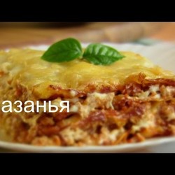 "ЛАЗАНЬЯ"  рецепт видео ГОТОВИМ ПРОСТО И ОООЧЕНЬ ВКУСНО