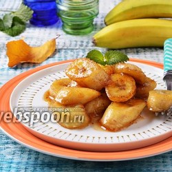 Карамелизованные бананы рецепт с фото, как приготовить на Webspoon.ru