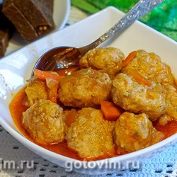 Куриные тефтели в соусе из овощей. Рецепт с фото